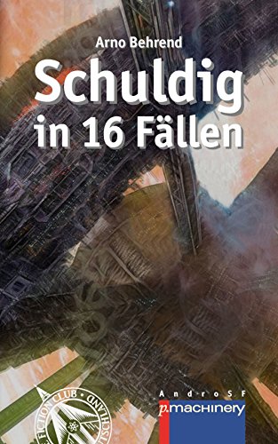 Schuldig in 16 Fällen (German Edition)