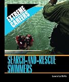 Search-and-Rescue Swimmers (Extreme Careers)