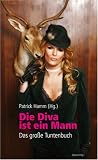 Die Diva ist ein Mann: Das gro�e Tuntenbuch - 