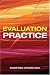 Evaluation Practice: How To Do Good Evaluation Research In Work Settings