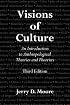 Visions of Culture: An Introduction to Anthropological Theories and Theorists