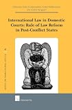 International law in domestic courts : rule of law reform in post-conflict states