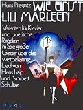Produkt-Bild: Wie einst Lili Marleen - Varianten f&uuml;r Klavier und poetische Parodien im Stile gro&szlig;er Geister &uuml;ber das weltbekannte Lied von Hans Leip und Norbert Schultze (Klaviernoten)