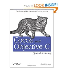 Cocoa and Objective-C: Up and Running: Foundations of Mac, iPhone, and iPod touch programming