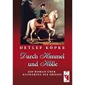 Durch Himmel und H�lle: Ein Roman �ber Katharina die Gro�e