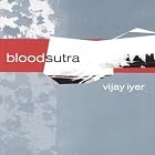 Blood Sutra by Vijay Iyer