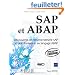 SAP et ABAP - D�couverte de l'environnement SAP et autoformation au langage ABAP (2�me �dition)
