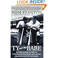 Ty and The Babe: Baseball's Fiercest Rivals: A Surprising Friendship and the 1941 Has-Beens Golf Championship by Tom Stanton
