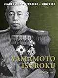 Yamamoto Isoroku : leadership, strategy, conflict