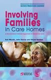 Involving Families in Care Homes: A Relationship-centred Approach to Dementia Care (Bradford Dementia Group Good Practice Guide): A Relationship-centred ... Dementia Group Good Practice Guide)