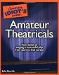 The Complete Idiot's Guide to Amateur Theatricals