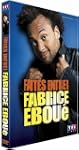 Fabrice �bou� - Faites entrer Fabrice...