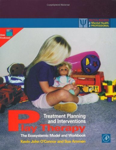 Play Therapy Treatment Planning and Interventions: The Ecosystemic Model and Workbook (Practical Resources for the Mental Health Professional) by O'Connor, Kevin John, Ammen, Sue (1997) Paperback