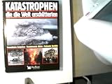 Katastrophen die die Welt ersch&uuml;tterten, - 