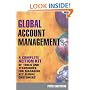 Global Account Management: A Complete Action Kit of Tools and Techniques for Managing Key Global Customers