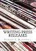 Writing Press Releases: Press Release, Free Press Release & Press Release Distribution