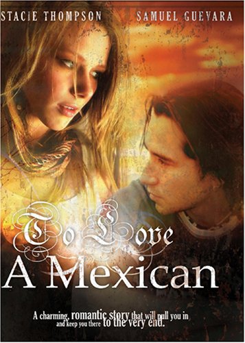 To Love A Mexican