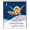 Der Engel der Lebensfreude begleite dich