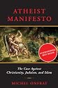 Atheist Manifesto: The Case Against Christianity, Judaism, and Islam