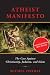 Atheist Manifesto: The Case Against Christianity, Judaism, and Islam