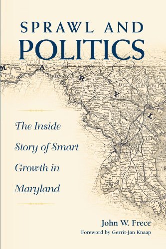 Sprawl and Politics: The Inside Story of Smart Growth in Maryland (SUNY series in Urban Public Policy)