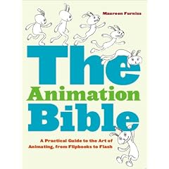 The Animation Bible: A Practical Guide to the Art of Animating from Flipbooks to Flash
