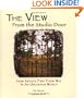 The View From The Studio Door: How Artists Find Their Way In An Uncertain World