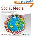 Social Media: Wie Sie mit Twitter, Facebook und Co. Ihren Kunden n�her kommen (Bizztec)