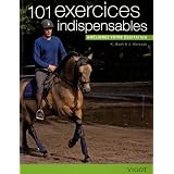 101 exercices indispensables : Am�liorez votre �quitationpar Karen Bush