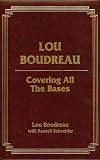 Review Sports Publishing LLC  / Lou Boudreau: Covering All the Bases, Limited Edition