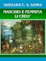 MASCHIO E FEMMINA LI CREO'