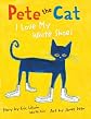 Pete the Cat: I Love My White Shoes