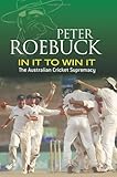 In it to Win it: The Australian Cricket Supremacy-