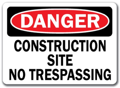 Danger Sign - Construction Site No Trespassing - 10 x 14 OSHA Safety Sign