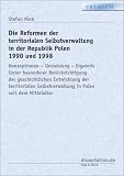 Produkt-Bild: Die Reformen der territorialen Selbstverwaltung in der Republik Polen 1990 und 1998: Konzeptionen - Umsetzung - Ergebnis. Unter besonderer ... in Polen seit dem Mittelalter