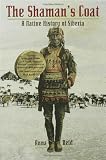 The Shamans Coat: A Native History of Siberia