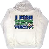 Juniors Hoody : I FISH THEREFORE IM NOT AT WORK