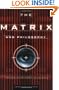 The Matrix and Philosophy: Welcome to the Desert of the Real (Popular Culture and Philosophy)