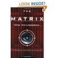 The "Matrix" and Philosophy: Welcome to the Desert of the Real (Popular Culture and Philosophy)