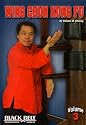 Wing Chun Kung Fu Vol. 3 with William M. Cheung