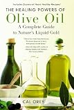 The Healing Powers of Olive Oil: A Complete Guide To Nature's Liquid Gold image