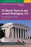 25 Bicycle Tours in and around Washington, D.C.: From National Monuments to Country Roads, Third Edition (Countryman Guide)