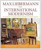 Max Liebermann and international modernism : an artist's career from empire to Third Reich