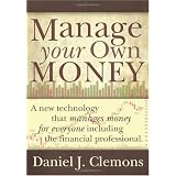 Manage Your Own Money: A New Technology That Manages Money for Everyone, Including the Financial Professional