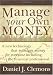 Manage Your Own Money: A New Technology That Manages Money for Everyone, Including the Financial Professional