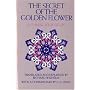 The Secret of the Golden Flower: A Chinese Book of Life