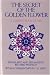 The Secret of the Golden Flower: A Chinese Book of Life