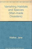 Vanishing habitats and species