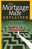 The Mortgage Maze Explained