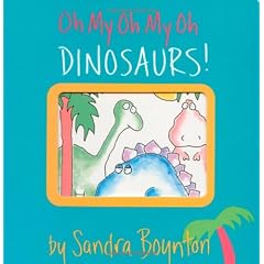 Oh My Oh My Oh Dinosaurs